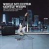 While My Guitar Gently Weeps (Beatles Caver Cut)