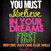 You must believe in yourself.